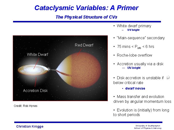 Cataclysmic Variables: A Primer The Physical Structure of CVs • White dwarf primary –