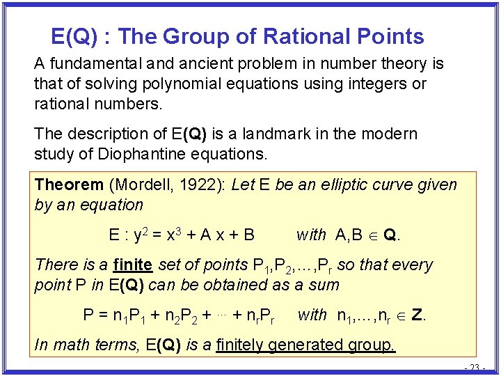 E(Q) : The Group of Rational Points A fundamental and ancient problem in number