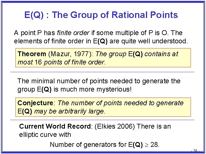 E(Q) : The Group of Rational Points A point P has finite order if