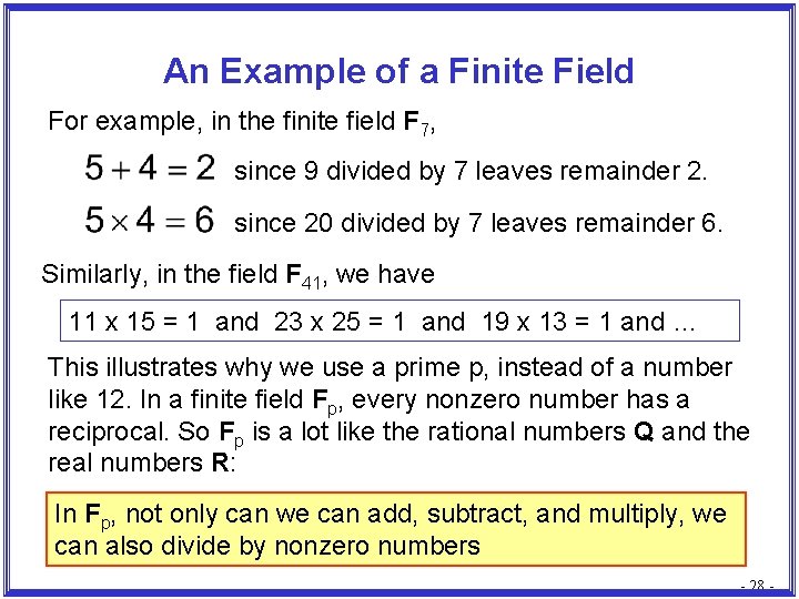 An Example of a Finite Field For example, in the finite field F 7,