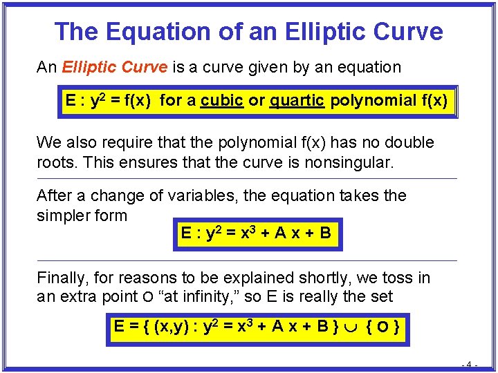 The Equation of an Elliptic Curve An Elliptic Curve is a curve given by