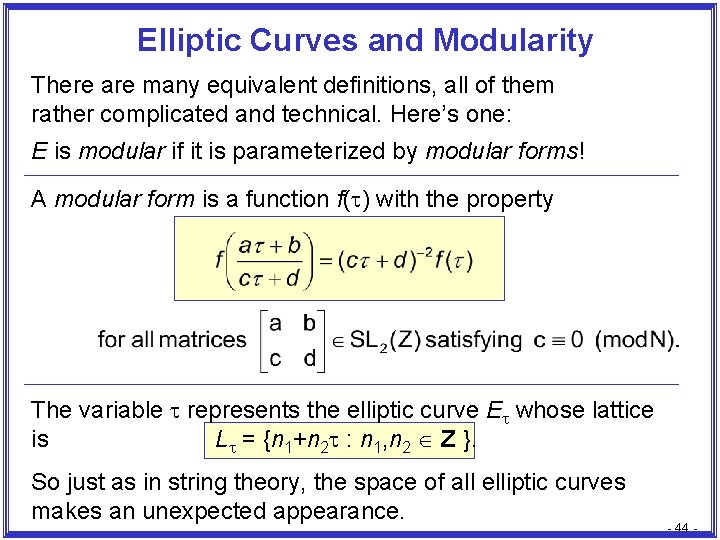 Elliptic Curves and Modularity There are many equivalent definitions, all of them rather complicated