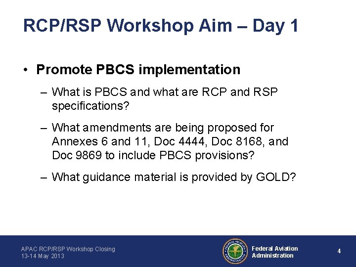RCP/RSP Workshop Aim – Day 1 • Promote PBCS implementation – What is PBCS