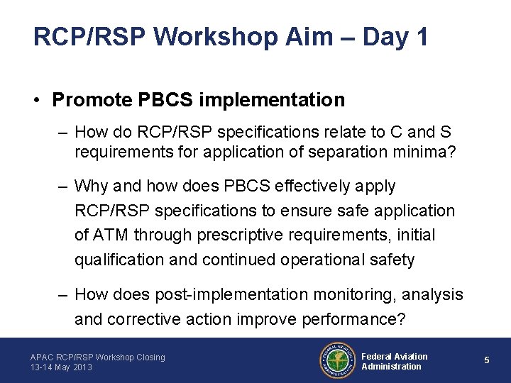 RCP/RSP Workshop Aim – Day 1 • Promote PBCS implementation – How do RCP/RSP