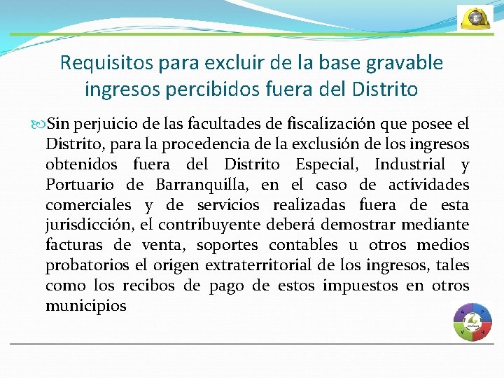 Requisitos para excluir de la base gravable ingresos percibidos fuera del Distrito Sin perjuicio