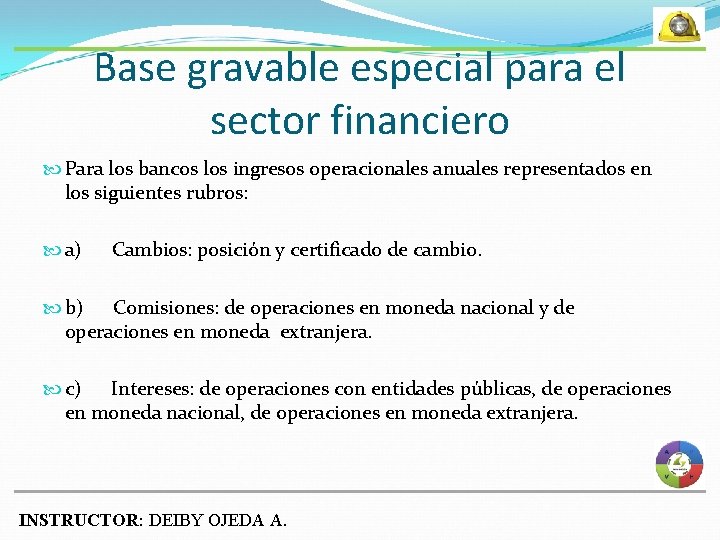 Base gravable especial para el sector financiero Para los bancos los ingresos operacionales anuales