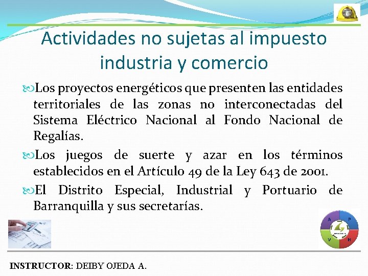 Actividades no sujetas al impuesto industria y comercio Los proyectos energéticos que presenten las