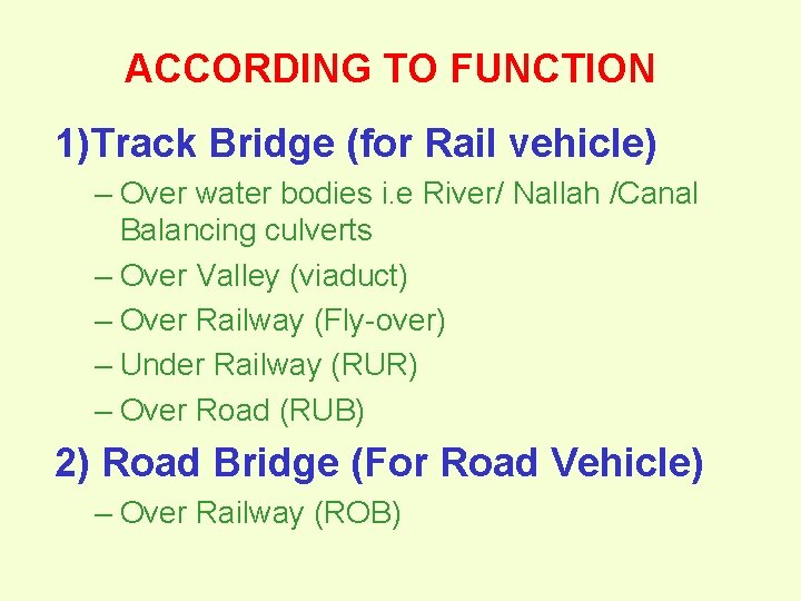 ACCORDING TO FUNCTION 1)Track Bridge (for Rail vehicle) – Over water bodies i. e