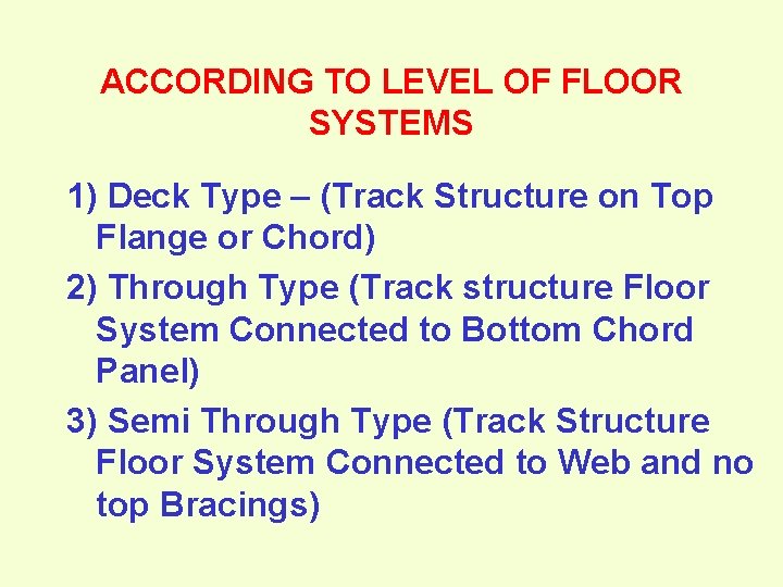 ACCORDING TO LEVEL OF FLOOR SYSTEMS 1) Deck Type – (Track Structure on Top