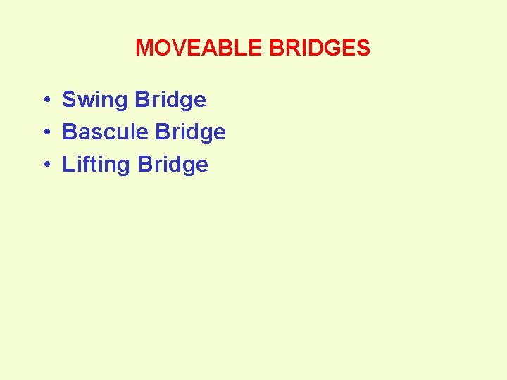 MOVEABLE BRIDGES • Swing Bridge • Bascule Bridge • Lifting Bridge 