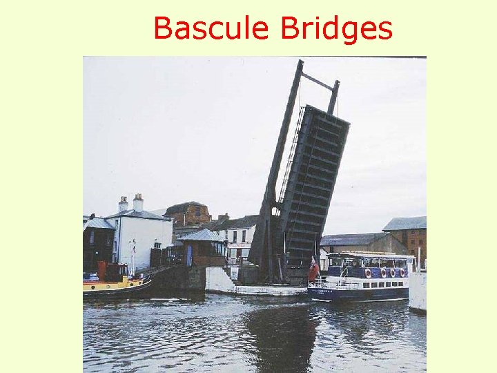Bascule Bridges 