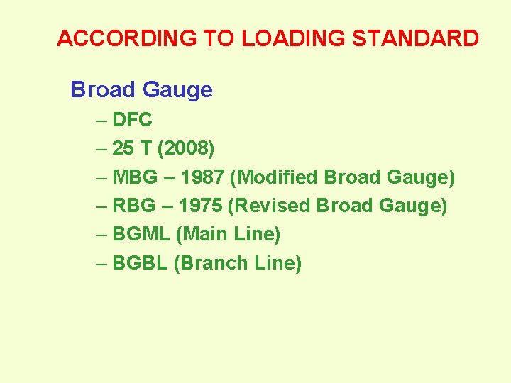 ACCORDING TO LOADING STANDARD Broad Gauge – DFC – 25 T (2008) – MBG