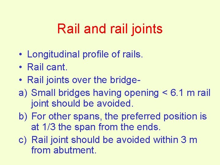 Rail and rail joints • Longitudinal profile of rails. • Rail cant. • Rail