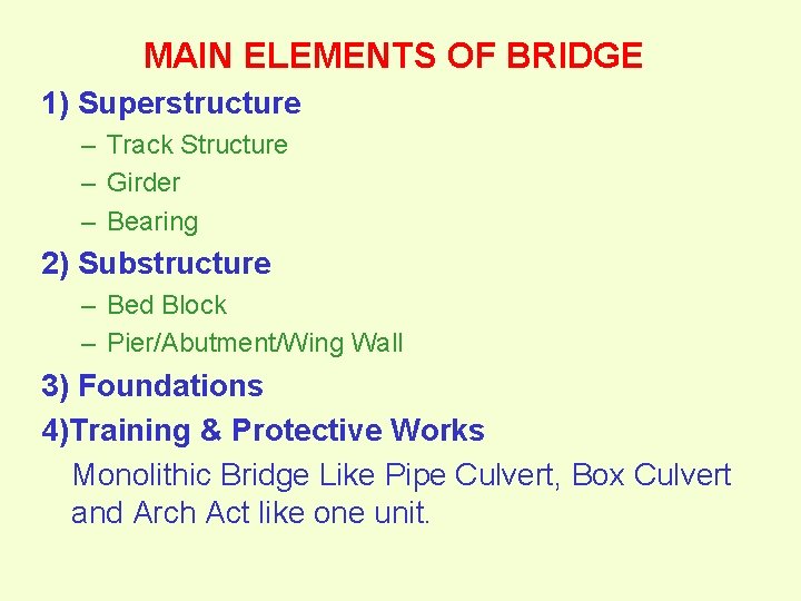MAIN ELEMENTS OF BRIDGE 1) Superstructure – Track Structure – Girder – Bearing 2)