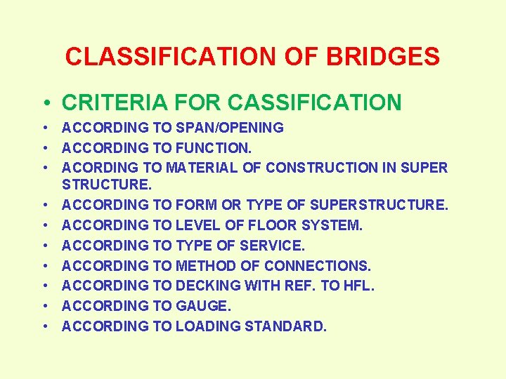 CLASSIFICATION OF BRIDGES • CRITERIA FOR CASSIFICATION • ACCORDING TO SPAN/OPENING • ACCORDING TO
