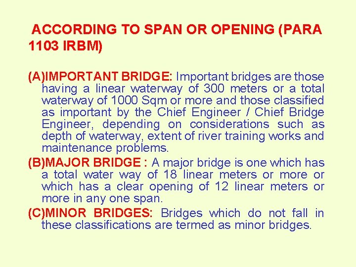ACCORDING TO SPAN OR OPENING (PARA 1103 IRBM) (A)IMPORTANT BRIDGE: Important bridges are those