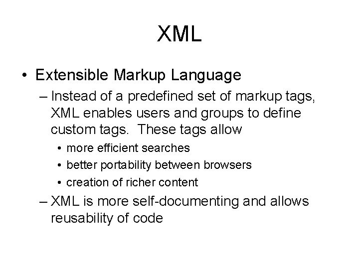 XML • Extensible Markup Language – Instead of a predefined set of markup tags, XML • Extensible Markup Language – Instead of a predefined set of markup tags,