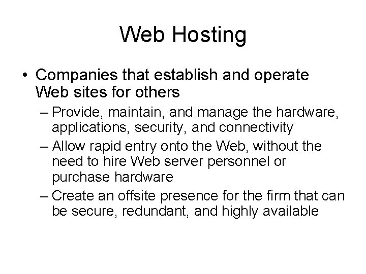 Web Hosting • Companies that establish and operate Web sites for others – Provide, Web Hosting • Companies that establish and operate Web sites for others – Provide,