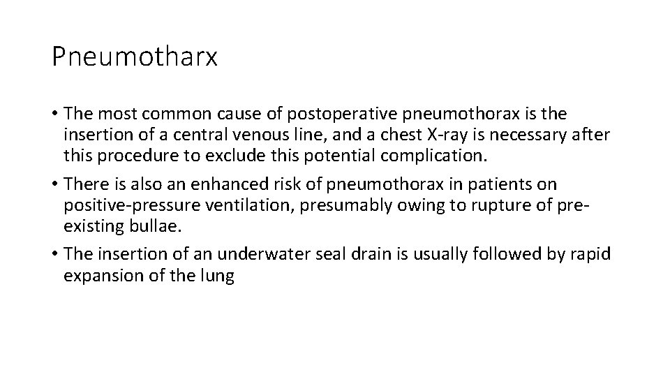 Pneumotharx • The most common cause of postoperative pneumothorax is the insertion of a