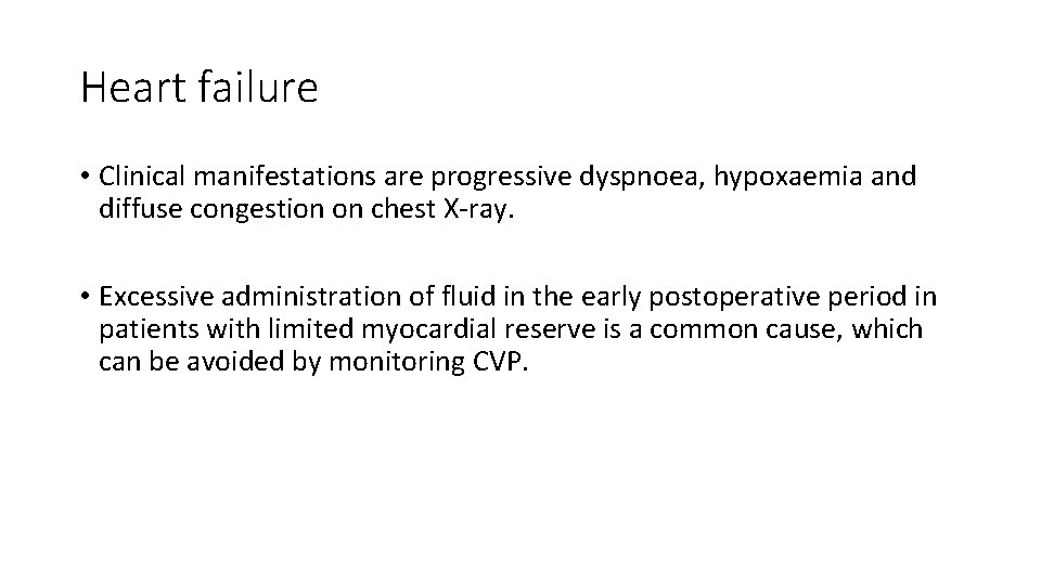 Heart failure • Clinical manifestations are progressive dyspnoea, hypoxaemia and diffuse congestion on chest
