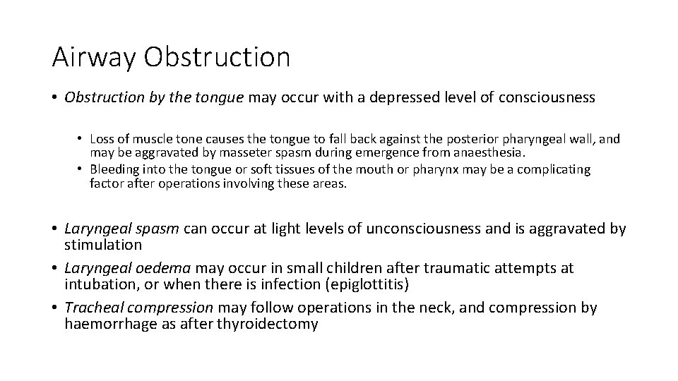 Airway Obstruction • Obstruction by the tongue may occur with a depressed level of