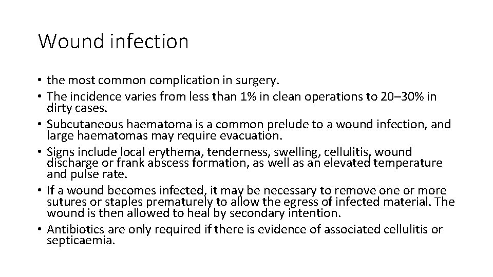 Wound infection • the most common complication in surgery. • The incidence varies from