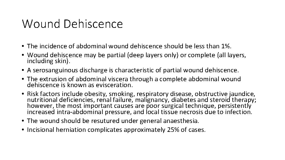 Wound Dehiscence • The incidence of abdominal wound dehiscence should be less than 1%.