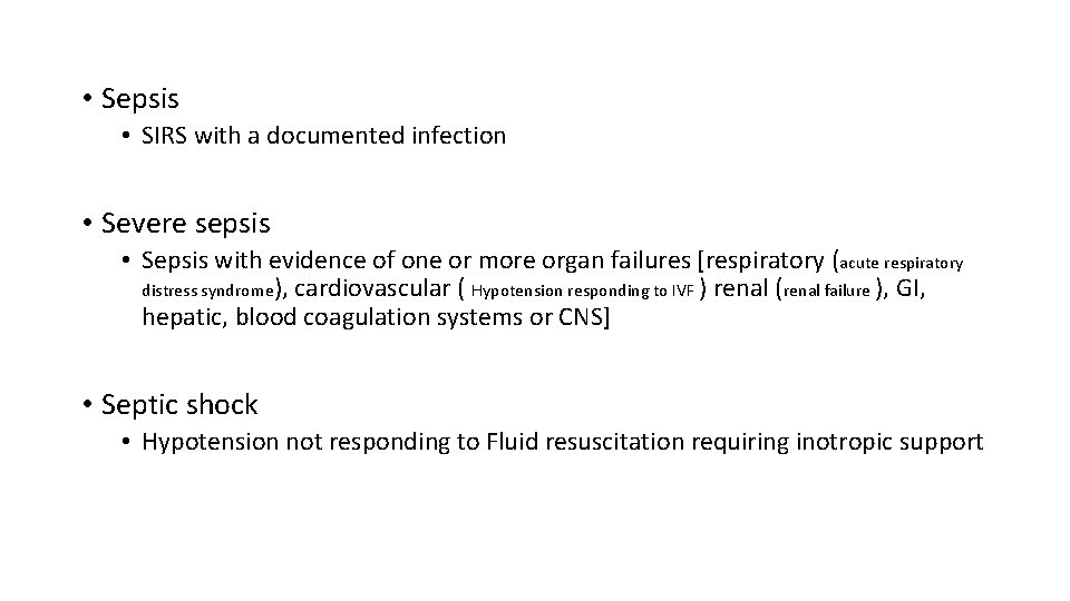  • Sepsis • SIRS with a documented infection • Severe sepsis • Sepsis