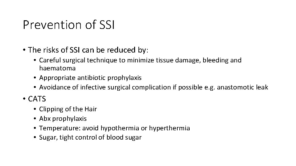 Prevention of SSI • The risks of SSI can be reduced by: • Careful