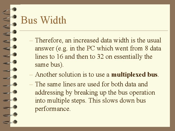 Bus Width – Therefore, an increased data width is the usual answer (e. g.