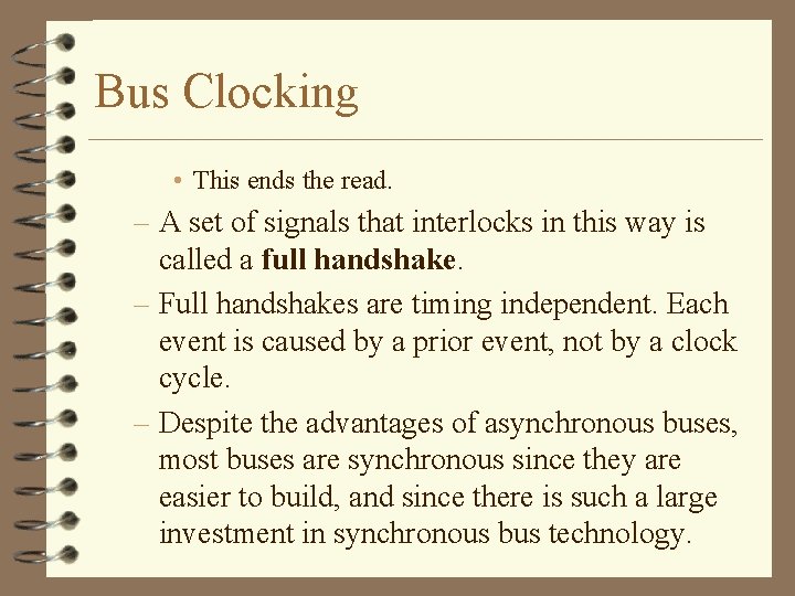 Bus Clocking • This ends the read. – A set of signals that interlocks