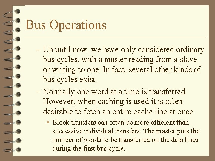 Bus Operations – Up until now, we have only considered ordinary bus cycles, with