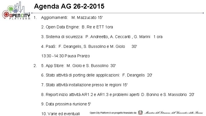 Agenda AG 26 -2 -2015 1. Aggiornamenti: M. Mazzucato 15' 2. Open Data Engine: