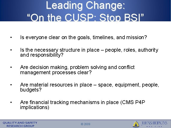 Leading Change: “On the CUSP: Stop BSI” • Is everyone clear on the goals,