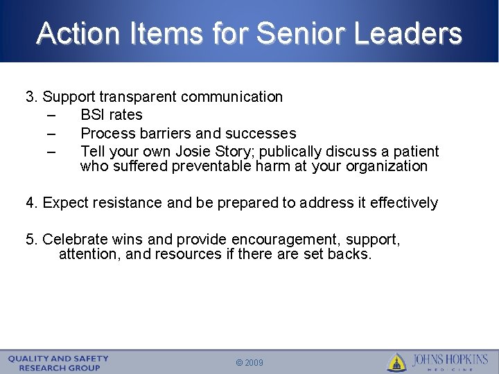 Action Items for Senior Leaders 3. Support transparent communication – BSI rates – Process