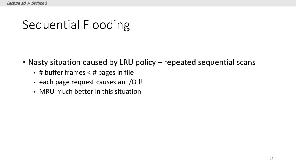 Lecture 10 > Section 2 Sequential Flooding • Nasty situation caused by LRU policy