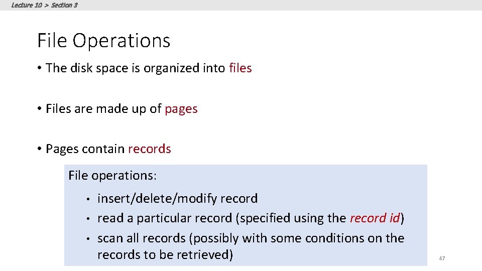 Lecture 10 > Section 3 File Operations • The disk space is organized into