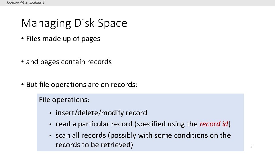 Lecture 10 > Section 3 Managing Disk Space • Files made up of pages