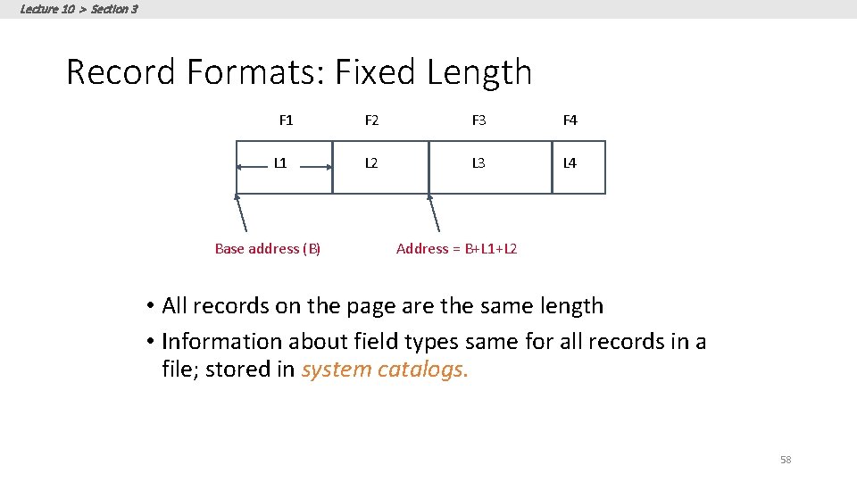 Lecture 10 > Section 3 Record Formats: Fixed Length F 1 L 1 Base