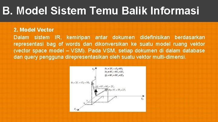 B. Model Sistem Temu Balik Informasi 2. Model Vector Dalam sistem IR, kemiripan antar