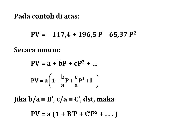 Pada contoh di atas: PV = – 117, 4 + 196, 5 P –