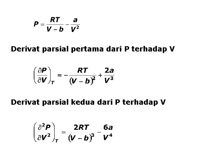 Derivat parsial pertama dari P terhadap V Derivat parsial kedua dari P terhadap V