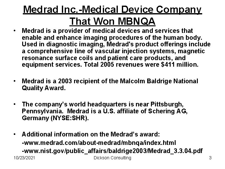 Medrad Inc. -Medical Device Company That Won MBNQA • Medrad is a provider of