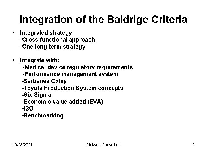 Integration of the Baldrige Criteria • Integrated strategy -Cross functional approach -One long-term strategy