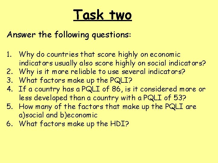 Task two Answer the following questions: 1. Why do countries that score highly on