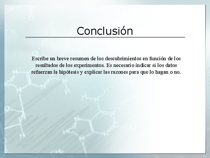 Conclusión Escribe un breve resumen de los descubrimientos en función de los resultados de