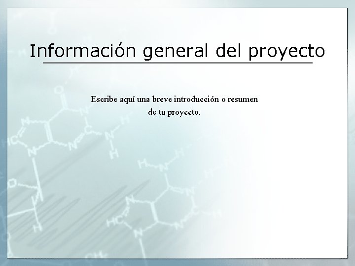 Información general del proyecto Escribe aquí una breve introducción o resumen de tu proyecto.