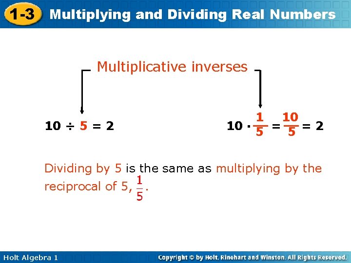 1 -3 Multiplying and Dividing Real Numbers Multiplicative inverses 1 10 10 ∙ 5