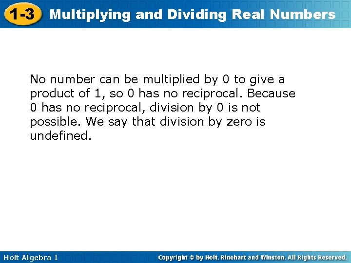 1 -3 Multiplying and Dividing Real Numbers No number can be multiplied by 0