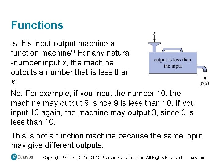 Functions Is this input-output machine a function machine? For any natural -number input x,